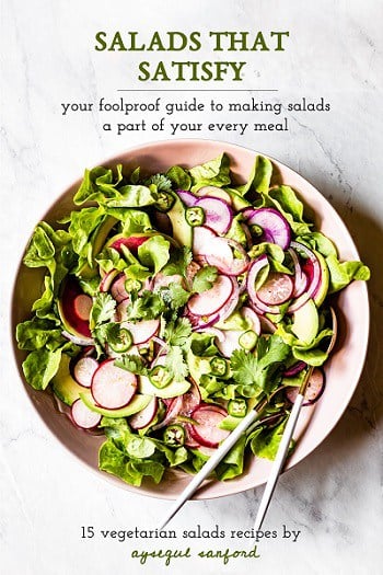 Salads that satisfy, your foolproof guide to making salads a part of your every meal, 15 vegetarian salad recipes by Aysegul Sanford